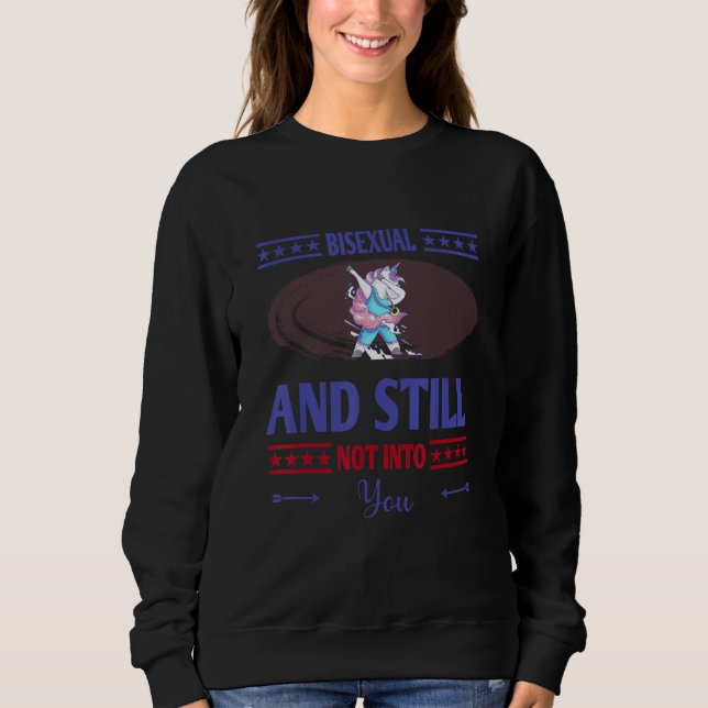 Sweatshirt Bisexuel Et Toujours Pas En Vous Humour Sarcastiqu (Devant)