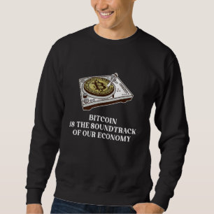 Sweatshirt Bitcoin Est La Soundtrack De Notre Économie Crypto
