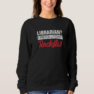 Sweatshirt Bizarre Bibliothécaire Je Préfère Littéraire Rocks