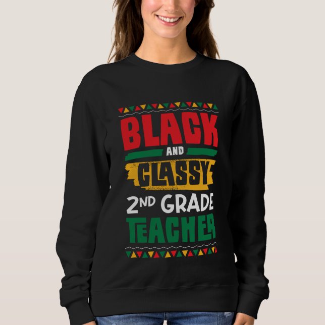 Sweatshirt Black and Classy 2nd Grade Teacher Black History M (Devant)
