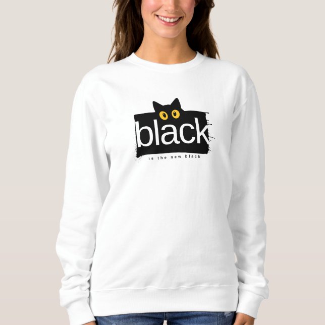 Sweatshirt Black Cat 'Black is the New Black' Funny T-Shirt (Devant)