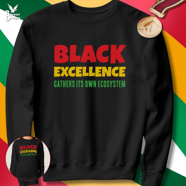Sweatshirt BLACK EXCELLENCE Inspirational Quote Black History (Black empowerment sweatshirt celebrating Black excellence ecosystem)