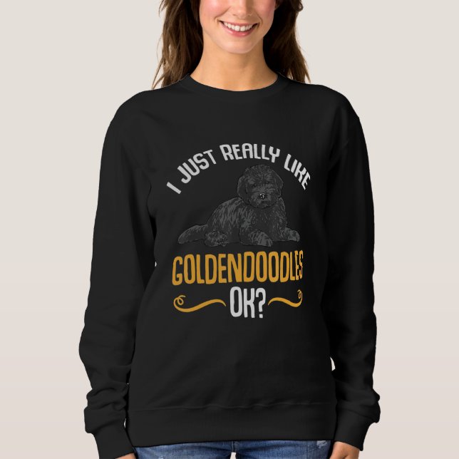 Sweatshirt Black Goldendoodle I Just Really Like Goldendoodle (Devant)