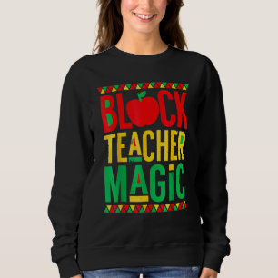 Sweatshirt Black Histoire Mois Black Teacher Magie