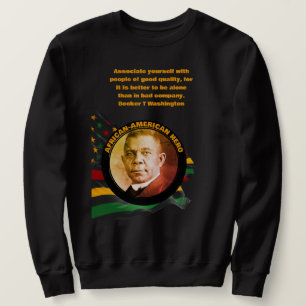 Sweatshirt Black History Mois BOOKER T WASHINGTON Citation