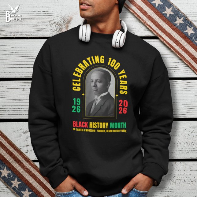 Sweatshirt BLACK HISTORY MONTH CENTENNIAL 100 Years BHM (Stylish Black History Month sweatshirt celebrating centenary with image of dr carter woodson)