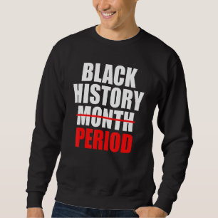 Sweatshirt Black History Période Fierté Afro-Américain