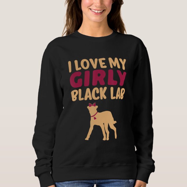 Sweatshirt Black Lab Labrador Funny Girl Chien Pup Genre Reve (Devant)