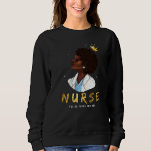 Sweatshirt Black Women Nurse Je Serai Là Pour Vous Rn & L