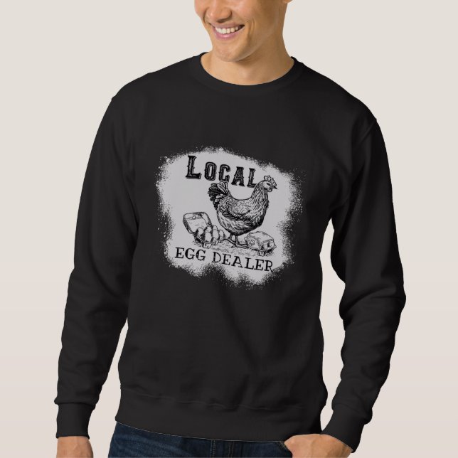 Sweatshirt Bleached Chicken Local Egg Dealer  Farming Farmer (Devant)