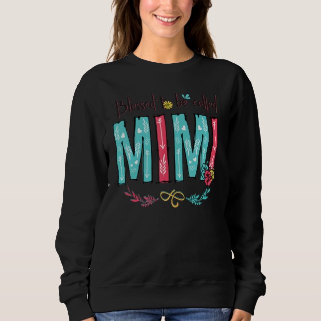 Sweatshirt Blessed To Be Called Mimi Family Cute Fower (Devant)