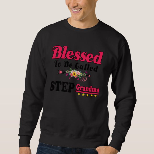 Sweatshirt Blessed To Be Called Step Grandma Cute Mothers Day (Devant)
