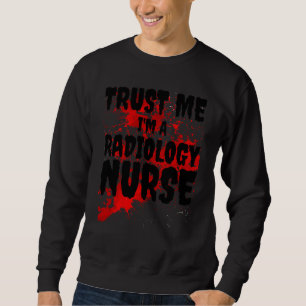 Sweatshirt Bloody Faites-moi confiance Je Suis Infirmière Rad