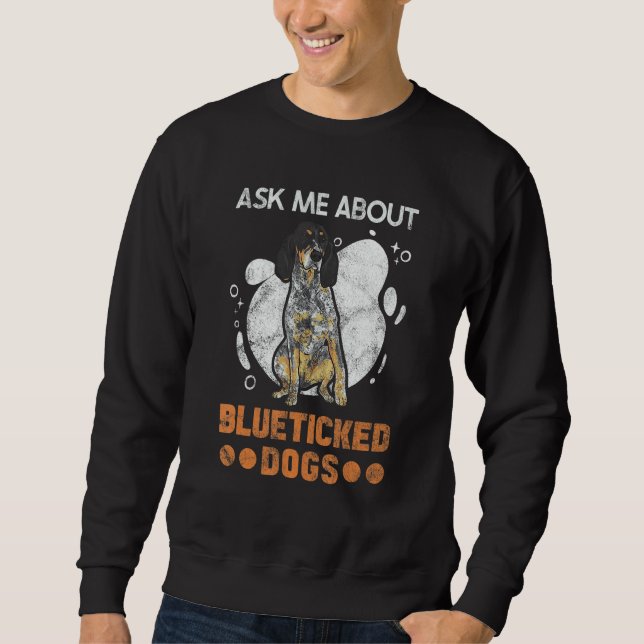Sweatshirt Bluetick Coonhound Ask Me About Blueticked Dogs (Devant)