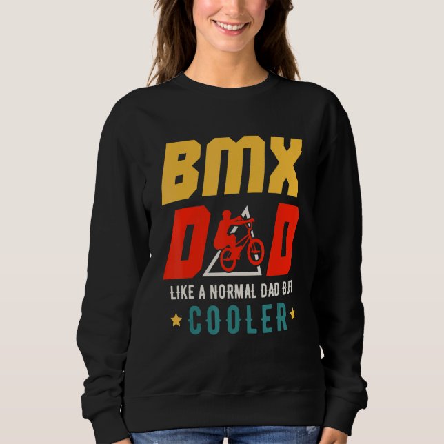 Sweatshirt BMX Dad Like A Normal Dad But Cooler Father's Day  (Devant)