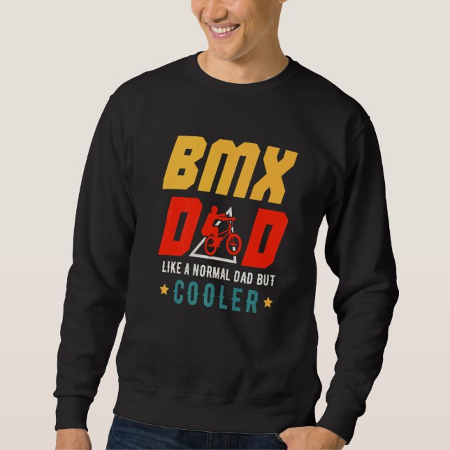 Sweatshirt BMX Dad Like A Normal Dad But Cooler Father's Day  (Devant)