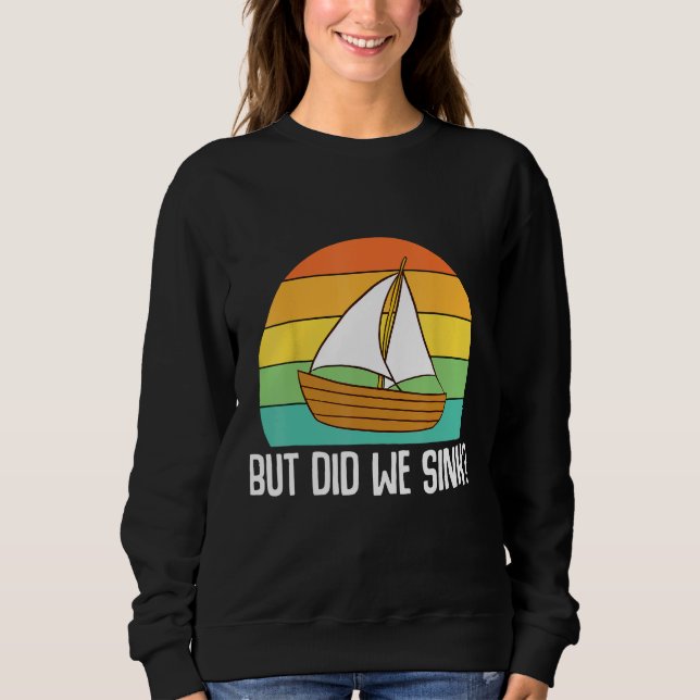 Sweatshirt Boat Captain  But Did We Sink  Pontoon Boating Men (Devant)
