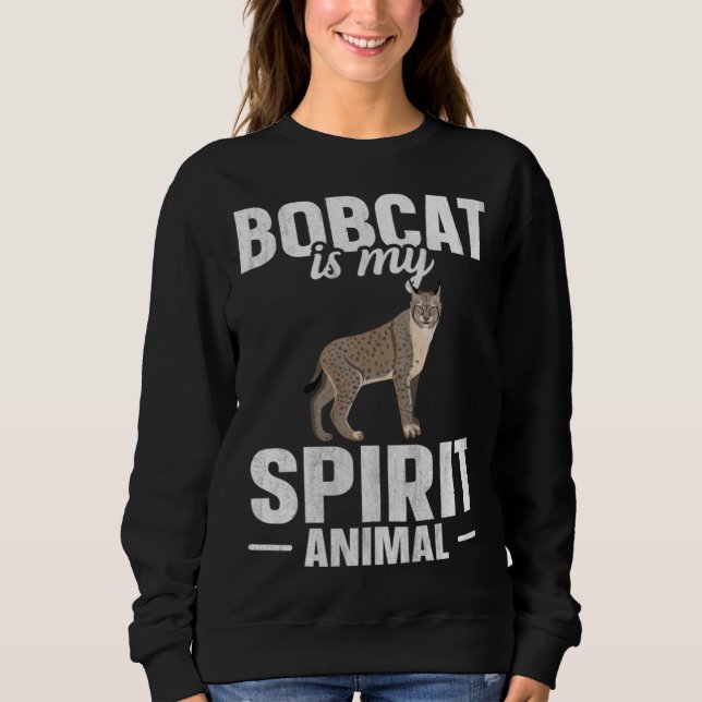 Sweatshirt Bobcat Is My Spirit Animal (Devant)