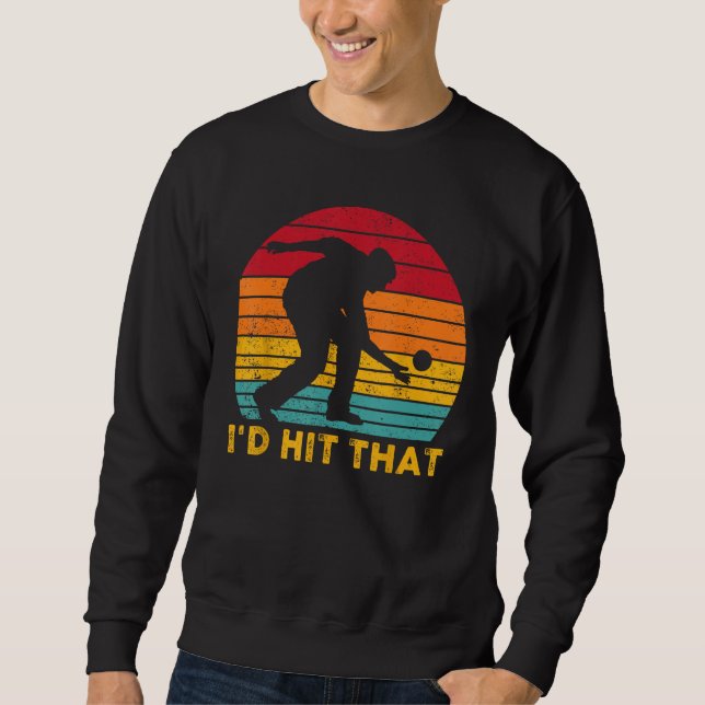 Sweatshirt Bocce Ball Retro I d Hit That (Devant)