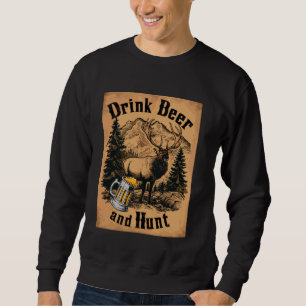 Sweatshirt Boire de la bière et des cadeaux de chasse pour le