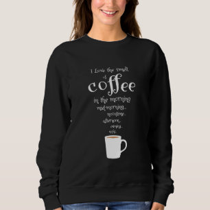 Sweatshirt Boisson De Café Aimer L'Odeur Du Café