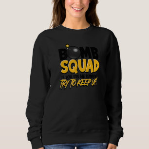 Sweatshirt Bomb Squad Si Vous Me Voyez Courir Essayez De Cont