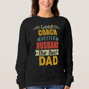 Sweatshirt Bon Entraîneur Meilleur Mari Le Meilleur Père Pour