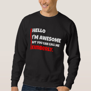 Sweatshirt Bonjour, je suis formidable, mais vous pouvez m'ap
