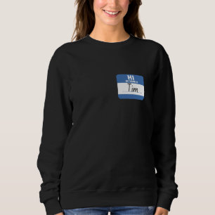 Sweatshirt Bonjour Mon nom est Tim Funny Nom Balise