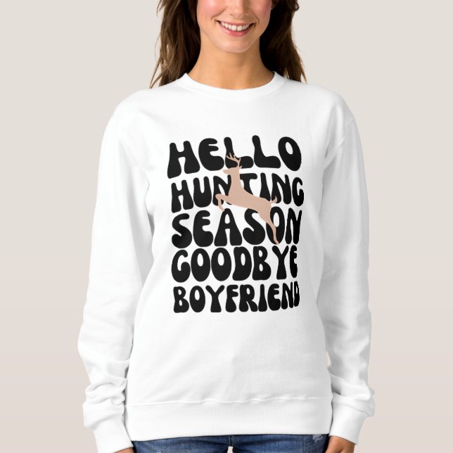 Sweatshirt Bonjour saison de chasse Goodbye Boyfriend (Devant)