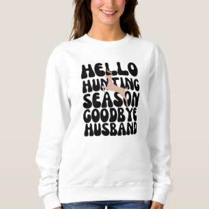 Sweatshirt Bonjour saison de chasse Goodbye mari