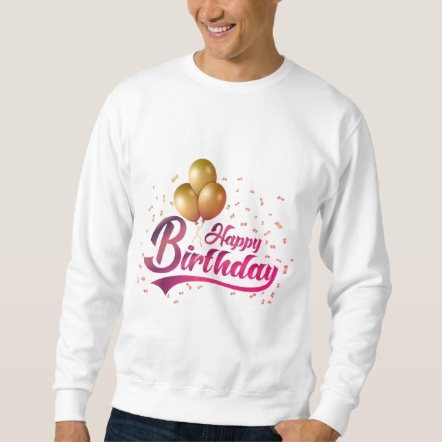 Sweatshirt Bonne chemise d'anniversaire, cadeau de célébratio (Devant)