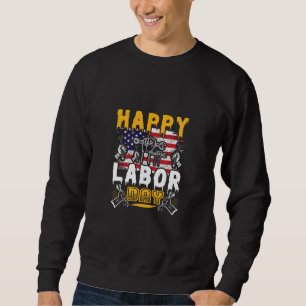 Sweatshirt Bonne Fête du Travail, Fun Labour Day Party