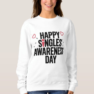 Sweatshirt Bonne Journée de sensibilisation aux célibataires 