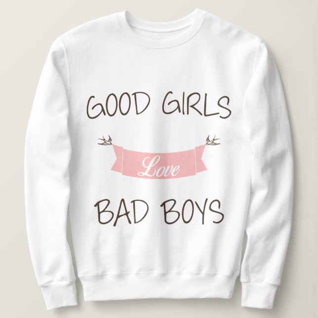 Sweatshirt Bons garçons du mauvais d'amour de filles (Design devant)