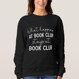 Sweatshirt Booklover drôle Ce Qui Se Passe Au Book Club Séjou