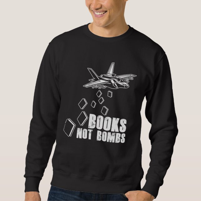 Sweatshirt Books Not Bombs Book  Reader Reading Literature (Devant)