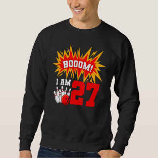 Sweatshirt Boom I Am 27 Bowling Birthday Party Bowler Anniver