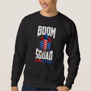 Sweatshirt Boom Squad Firework Directeur 4 juillet Je T'Exécu