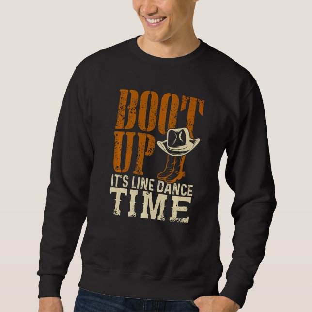 Sweatshirt Boot Up It's Line Dance Time Country Music (Devant)