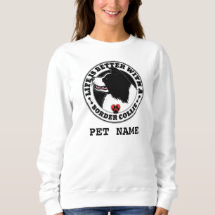 Sweatshirt Bordure Collie La vie personnalisée est meilleure
