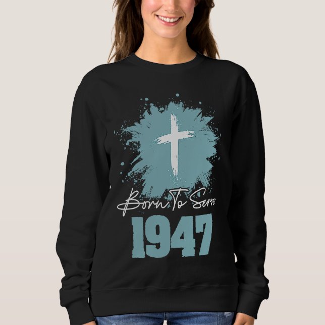 Sweatshirt Born To Serve 1947 (Devant)