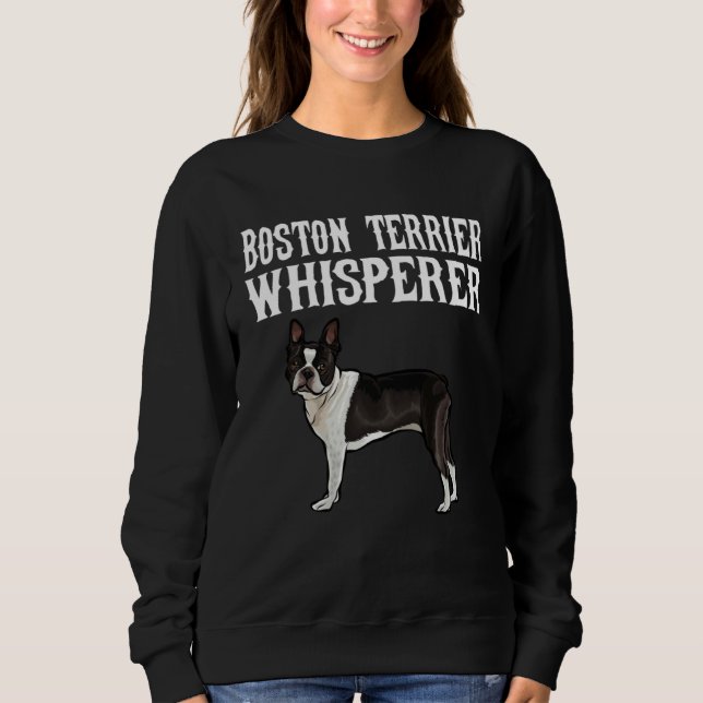 Sweatshirt Boston Terrier Whisperer Dog (Devant)