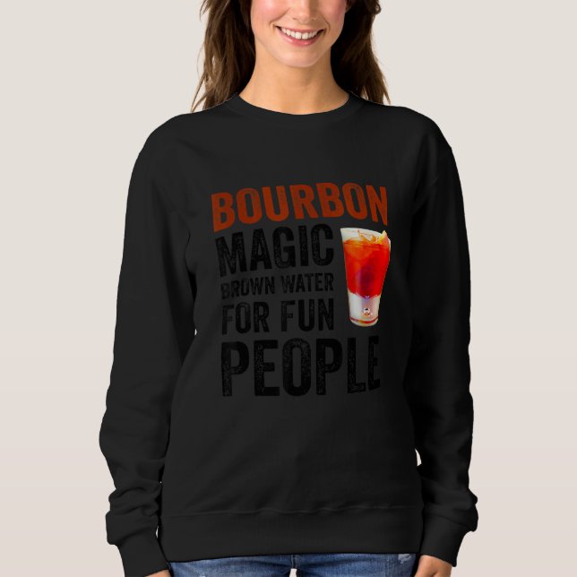 Sweatshirt Bourbon Definition Magic Brown Water For Fun Peopl (Devant)