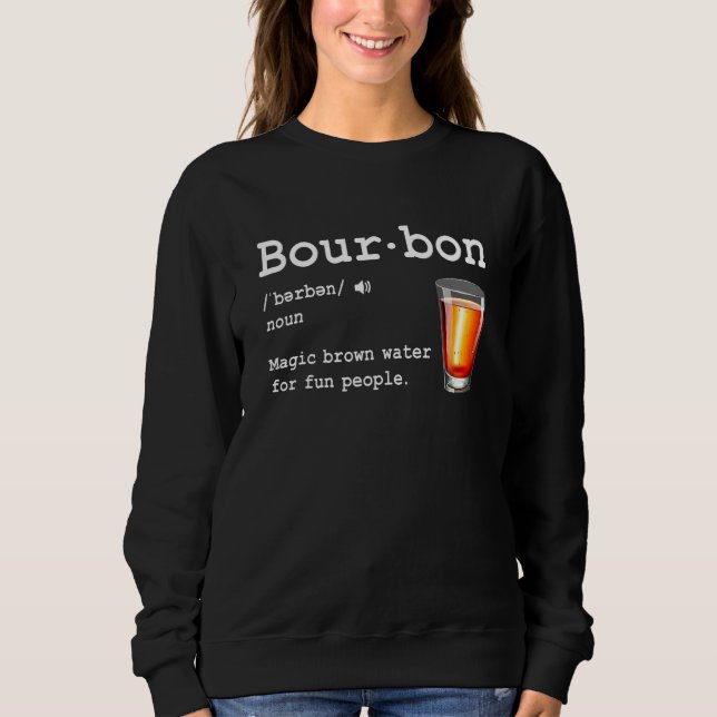 Sweatshirt Bourbon Definition Magic Brown Water For Fun Peopl (Devant)
