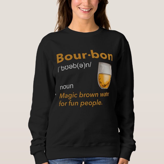 Sweatshirt Bourbon Definition Whiskey Drinking Quote  Idea  1 (Devant)