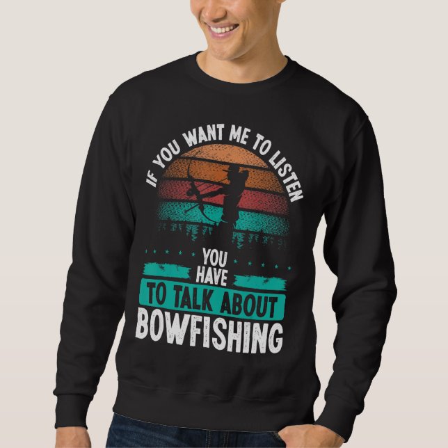 Sweatshirt Bowfisher Airboat Talk about Bowfishing Fisherman  (Devant)