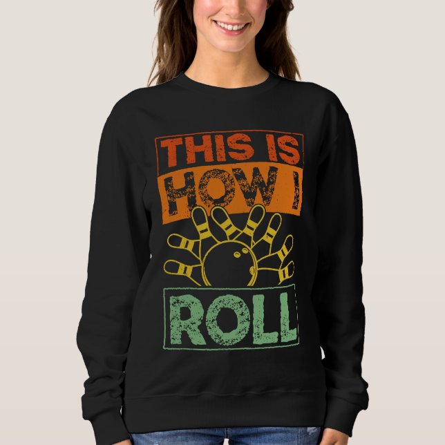 Sweatshirt Bowling Team Alley Throw A Strike Game Fun Pins Bo (Devant)