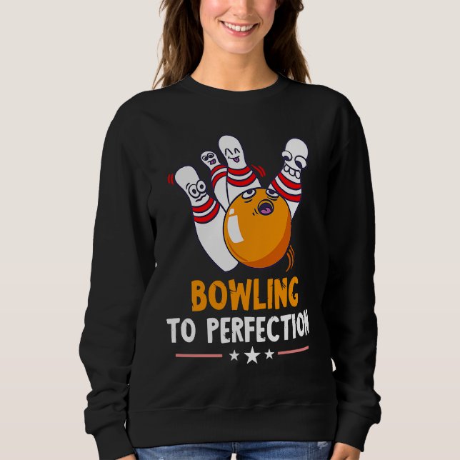 Sweatshirt Bowling To Perfection Funny Bowling Bowler Strike  (Devant)