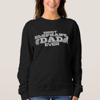 Sweatshirt Boys Best Elephant Dad Ever Animal  For Men Women